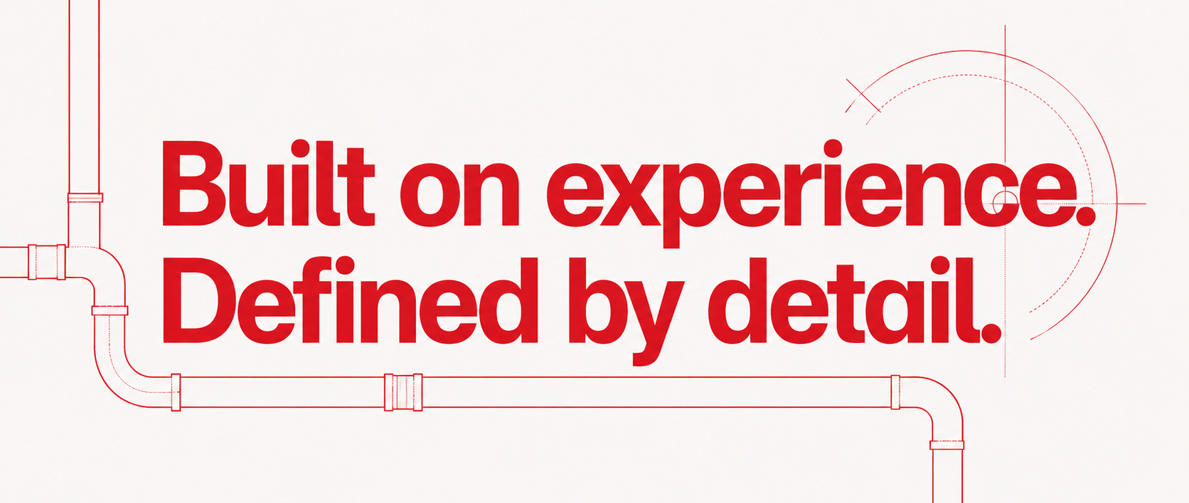 Built on experience. Defined by detail.